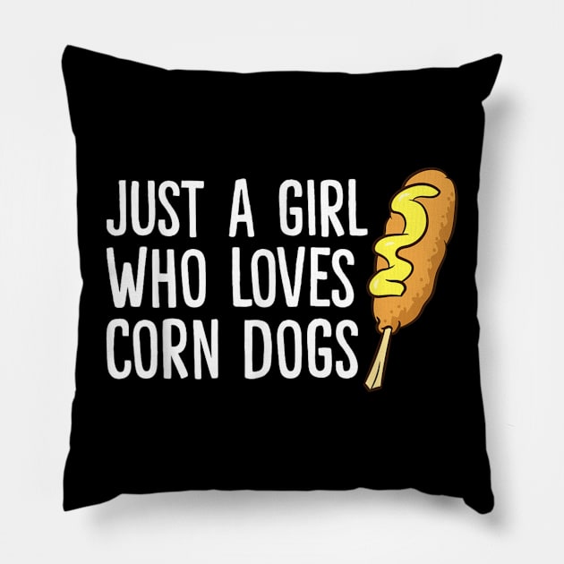 JUST A GIRL WHO LOVES CORN DOGS Pillow by luna.wxe@gmail.com