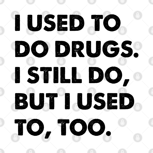 I Used To Do Drugs by Three Meat Curry