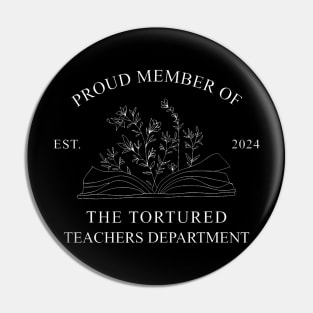 Proud Member Of The Tortured Teachers Department Pin