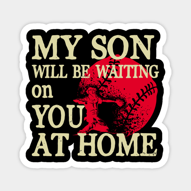 My Son Will Be Waiting on You At Home Baseball Catcher Tank Top Magnet by Kaileymahoney