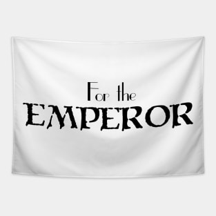 For the EMPEROR Tapestry
