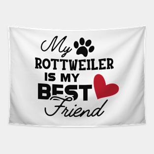 Rottweiler Dog - My rottweiler is my best friend Tapestry