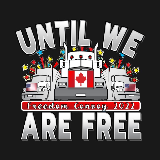 CONVOY FOR FREEDOM - FREEDOM CONVOY 2022 - UNTIL WE ARE ALL FREE LETTERS GRAY GRADIENT by KathyNoNoise