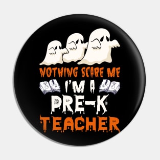 Nothing Scare Me Ghosts Pre-K teacher Halloween Pin