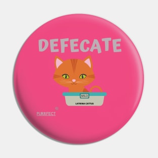 Purrfect Defecate Pin