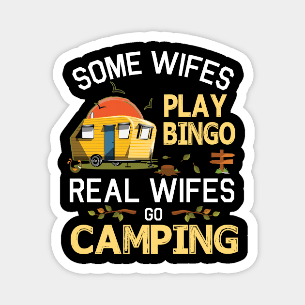 Some Wifes Play Bingo Real Wifes Go Camping Happy Summer Camper Gamer Vintage Retro Magnet by DainaMotteut