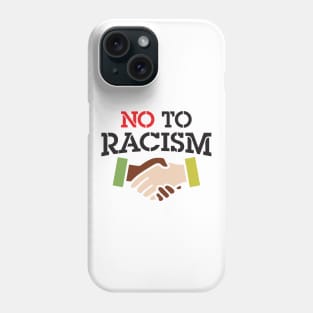 No To Racism Phone Case
