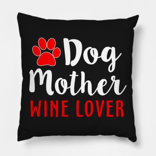 Dog Mother Wine Lover Pillow