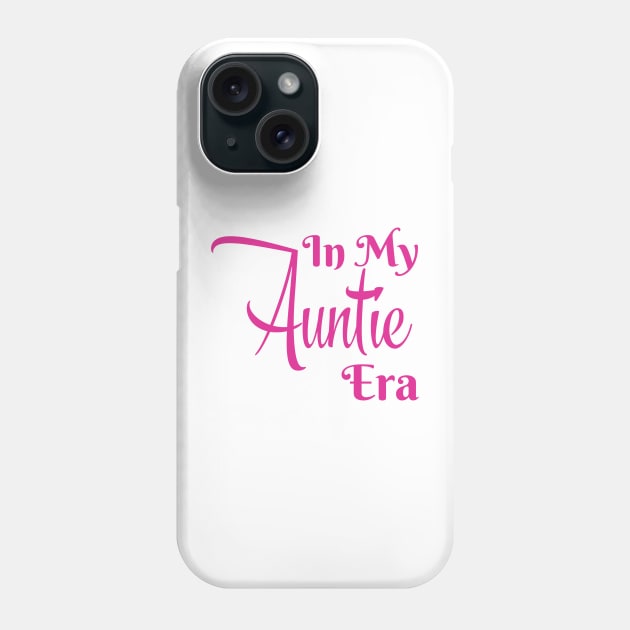 In My Auntie Era Phone Case by Thoratostore