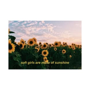 soft girls are made of sunshine T-Shirt