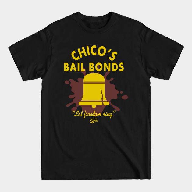 Bad News Bears Chicos Bail Bonds - Bad News Bears - T-Shirt