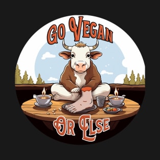 Go Vegan (Or Else) T-Shirt