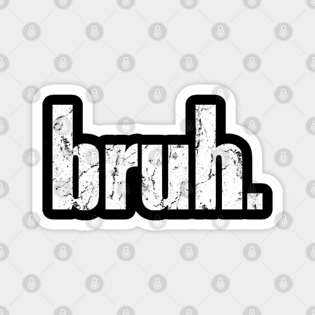 Bruh Magnet by Dossol2024