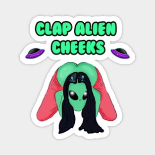 Clap Alien Cheeks - Storm Area 51 Memes - See Them Aliens Magnet