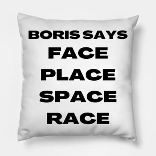 Boris Says Face Pillow