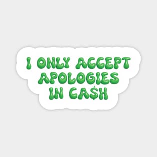 Apologies in Cash Magnet