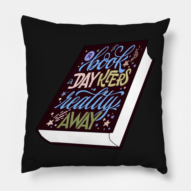 Cool a book a day keeps reality away funny reading Pillow by masterpiecesai