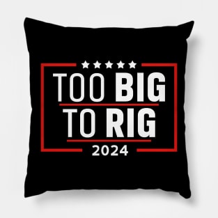 Too Big To Rig Saying Trump 2024 Funny Trump Quote Pillow