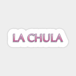 La Chula - Latina design Magnet