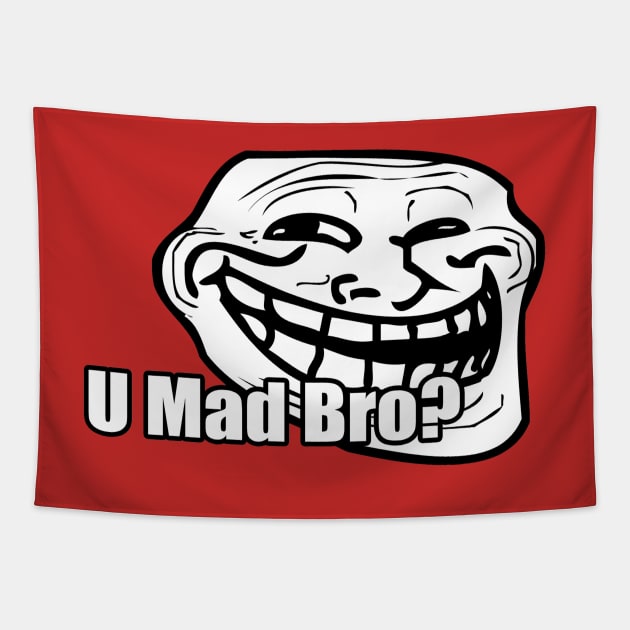 U Mad Bro? Tapestry by mhelm2