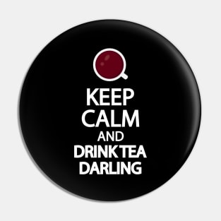 Keep calm and drink tea darling Pin