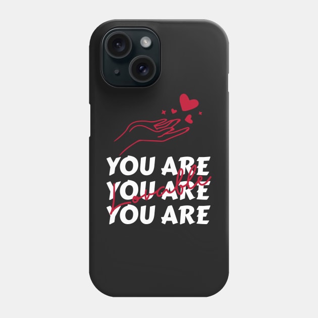 You are lovable red heart Phone Case by PositiveMindTee