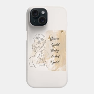 You're Gold, Solid Gold Phone Case