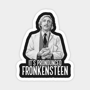 It's Pronounced Fronkensteen Magnet