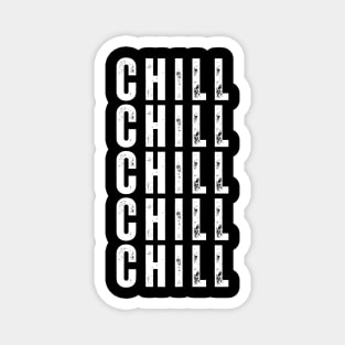 Chill. Pop Culture Typography Saying. Retro, Vintage, Distressed Style in White Magnet