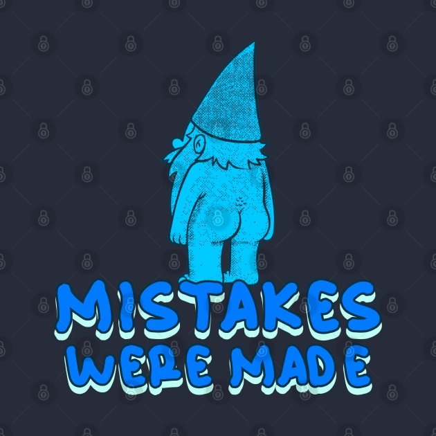 “Mistakes Were Made” Naked Gnome In Blue by Tickle Shark Designs