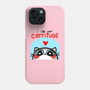 i like your cattitude Phone Case