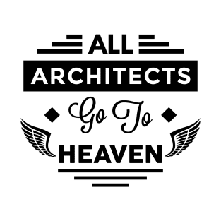 All Architects Go To heaven T-Shirt