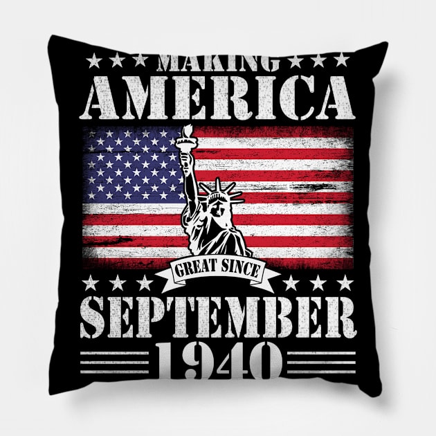 Making America Great Since September 1940 Happy Birthday 80 Years Old To Me You Pillow by DainaMotteut