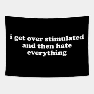 i get overstimulated and then hate everything shirt,  Overstimulated Moms Club T-shirt, Mom Life Shirt, Mommy Life, Mom Gifts Tapestry