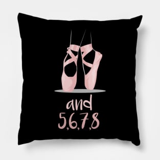 ...and 5, 6, 7, 8 - Dance Mode on - Funny Numbers for Dance Teacher Pillow