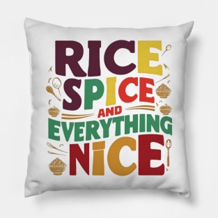 Rice , Spice and everything Nice Pillow