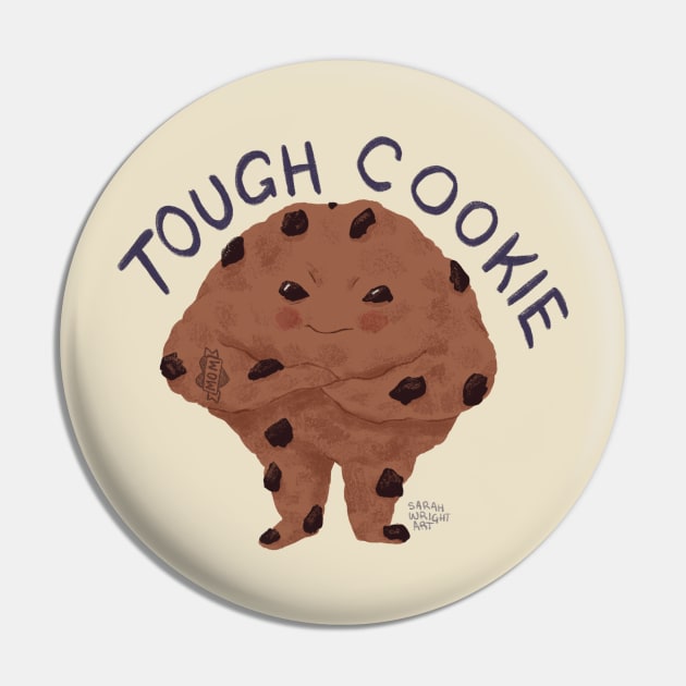 Tough Cookie Pin by SarahWrightArt