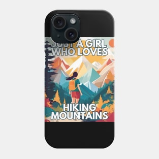 Adventure  Just A Girl Who Loves Hiking mountains climbing Phone Case