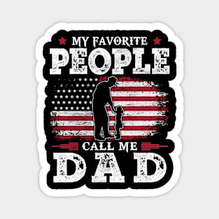 My Favorite People Call Me Dad US Flag Funny Dad Gifts Fathers Day Magnet