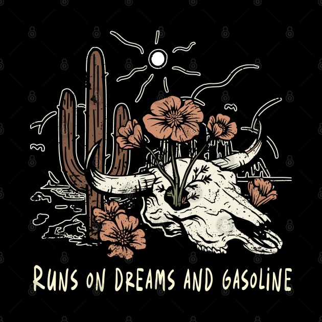 Runs On Dreams And Gasoline Bull Skull Deserts Cactus by Beetle Golf