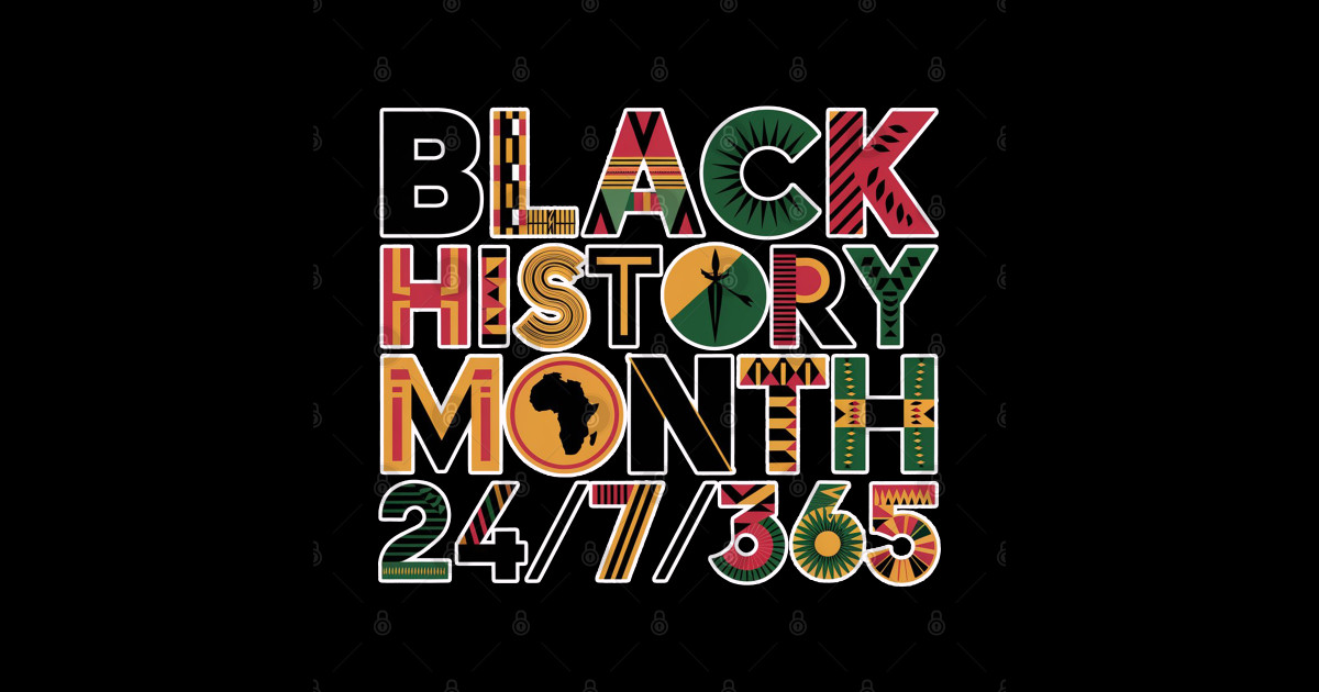 BLACK HISTORY MONTH 24/7/365 - ETNIC COLOR - Black History Month 2025 ...