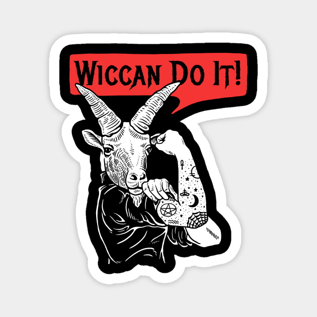 Wiccan Do It Magnet by dumbshirts