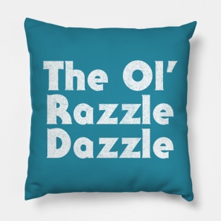 The Ol' Razzle Dazzle Pillow