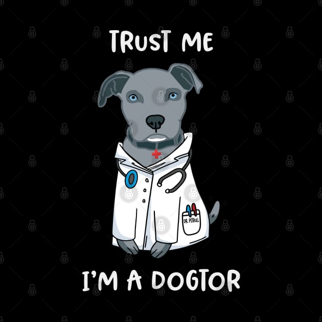 Trust Me Im A Dogtor Pitbull Puppy Physician by Rosemarie Guieb Designs