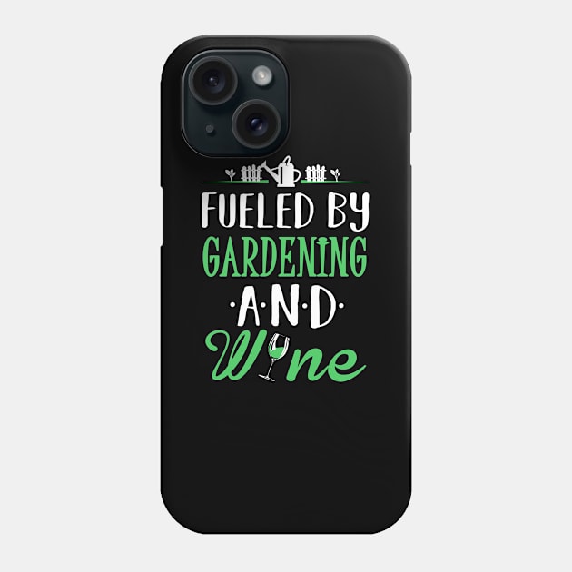 Fueled by Gardening and Wine Phone Case by KsuAnn