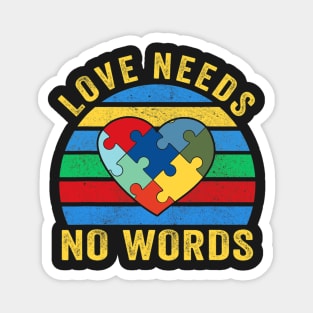 Love Needs No Words Autism Awareness Mom Dad Teacher Magnet