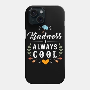 Kidness is always Cool Phone Case