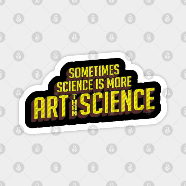 Sometimes Science is More Art Than Science Comic Style Magnet by ThreadChef