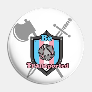 Be transported Pin