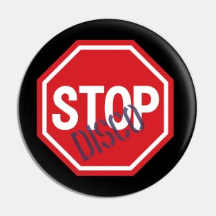 Stop Disco! Pin